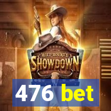 476 bet